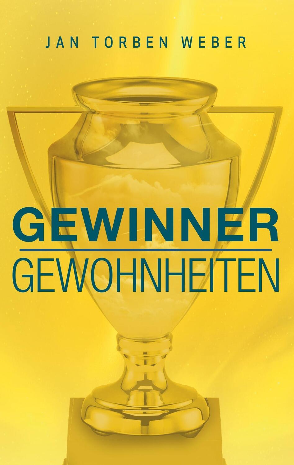 Cover: 9783743115194 | Gewinner-Gewohnheiten | Die Wurzeln des Erfolgs | Jan Torben Weber