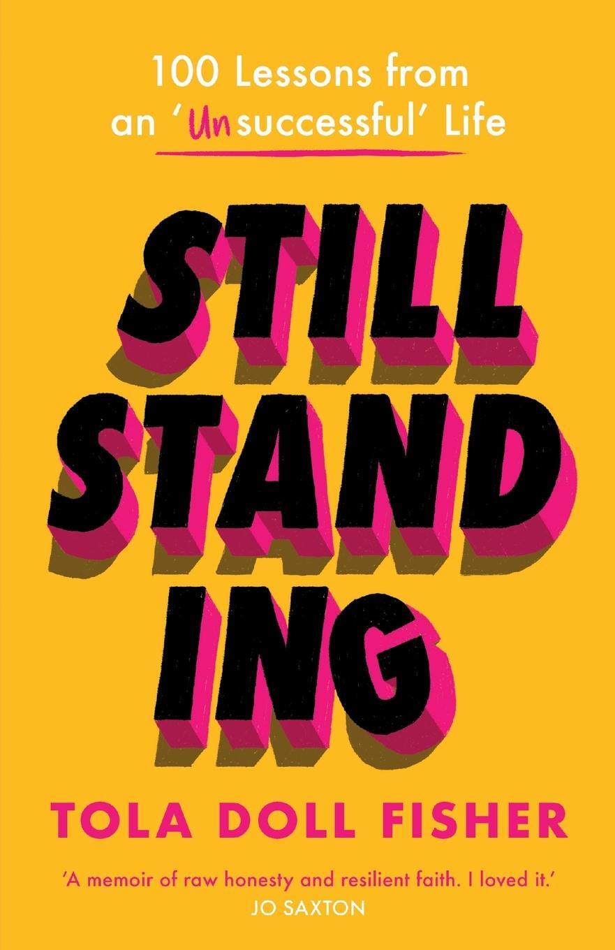 Cover: 9780281083251 | Still Standing | 100 Lessons From An 'Unsuccessful' Life | Fisher