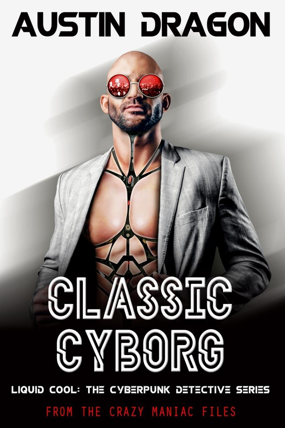Cover: 9781946590633 | Classic Cyborg | Austin Dragon | Taschenbuch | Paperback | Englisch