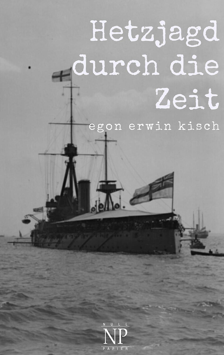 Cover: 9783962817169 | Hetzjagd durch die Zeit | Reportagen | Egon Erwin Kisch | Taschenbuch