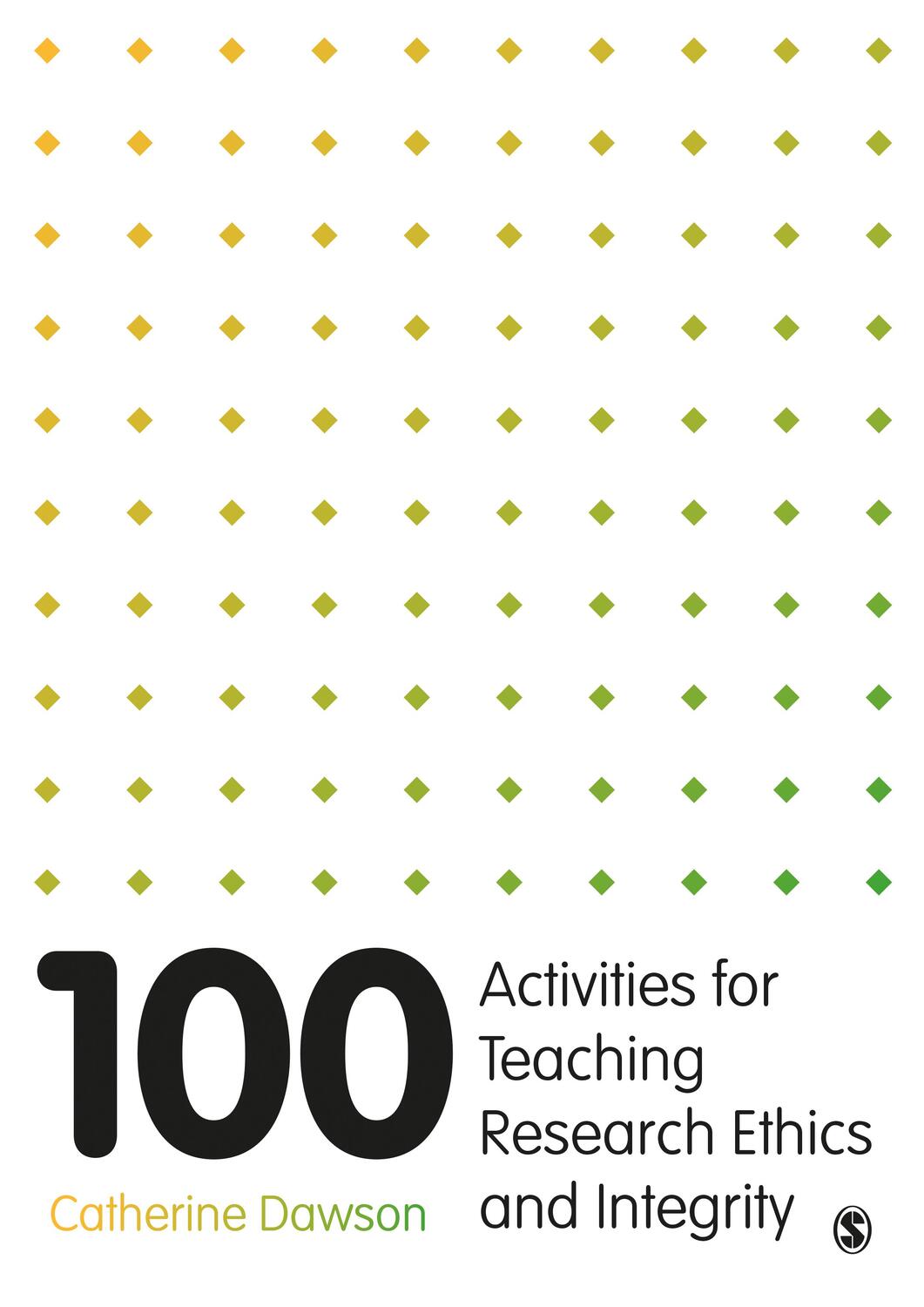 Cover: 9781529773958 | 100 Activities for Teaching Research Ethics and Integrity | Dawson