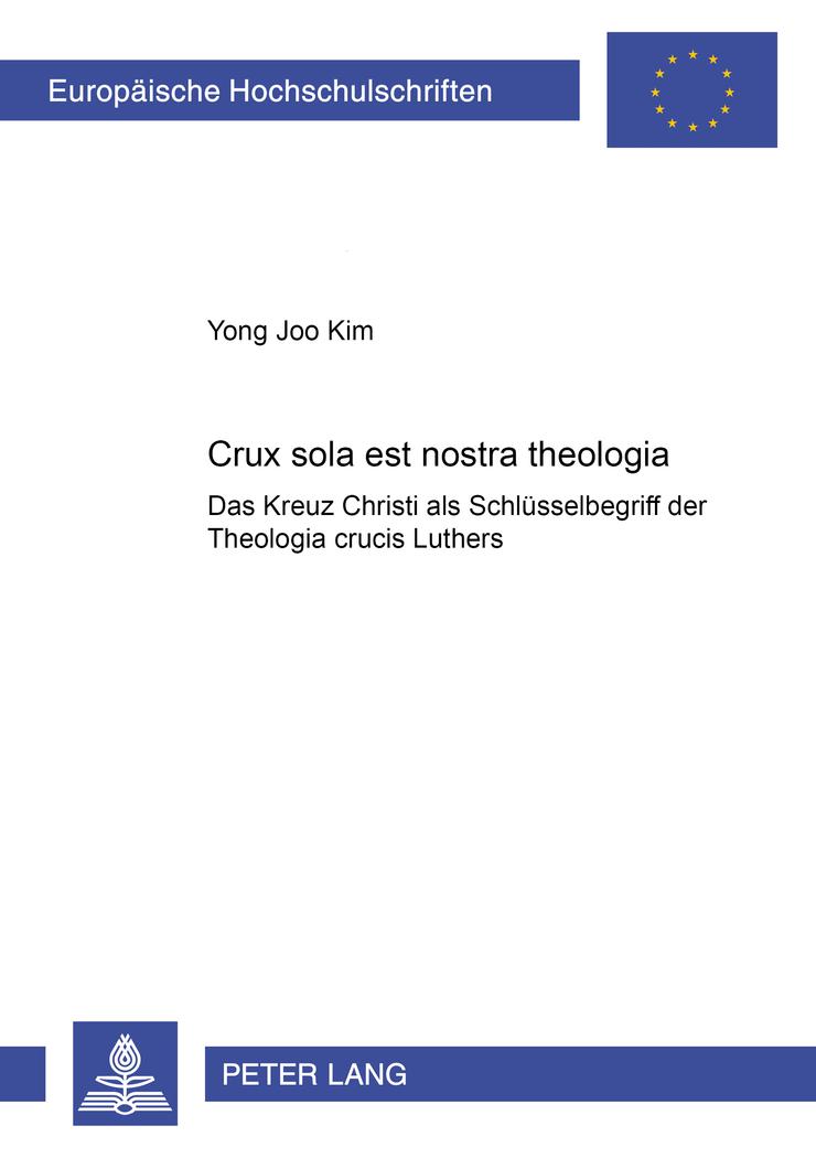 Cover: 9783631577363 | «Crux sola est nostra theologia» | Yong Joo Kim | Taschenbuch | 2008