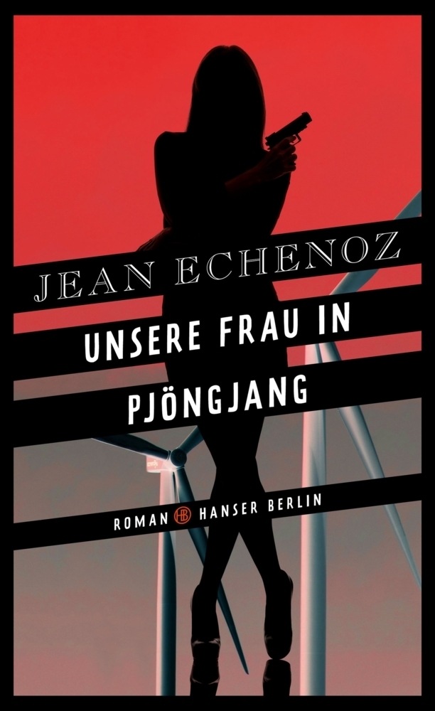 Cover: 9783446256798 | Unsere Frau in Pjöngjang | Roman | Jean Echenoz | Buch | 2017