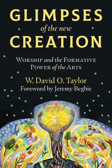 Cover: 9780802876096 | Glimpses of the New Creation | W. David O. Taylor (u. a.) | Buch