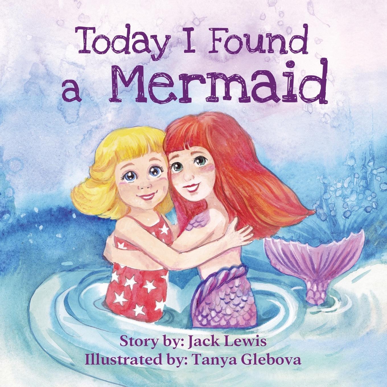 Cover: 9781952328534 | Today I Found a Mermaid | Jack Lewis | Taschenbuch | Today I Found