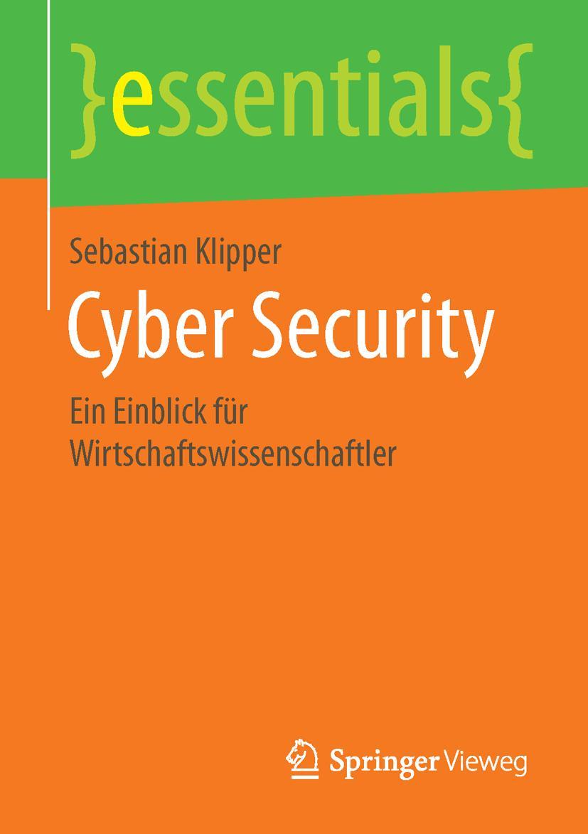 Cover: 9783658115760 | Cyber Security | Ein Einblick für Wirtschaftswissenschaftler | Klipper