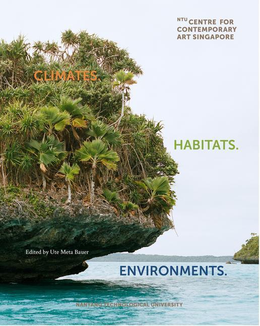 Cover: 9780262046817 | Climates. Habitats. Environments. | Ute Meta Bauer | Buch | Englisch
