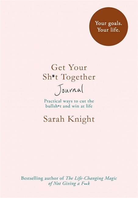 Cover: 9781787473799 | Get Your Sh*t Together Journal | Sarah Knight | Taschenbuch | Englisch
