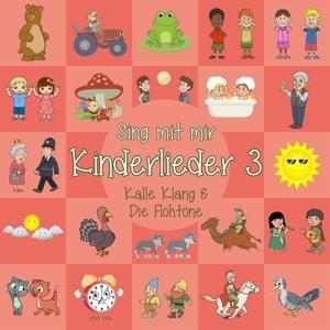 Cover: 4250548409889 | Sing Mit Mir-Kinderlieder Vol.3 | Kalle Klang &amp; Die Flohtöne | CD