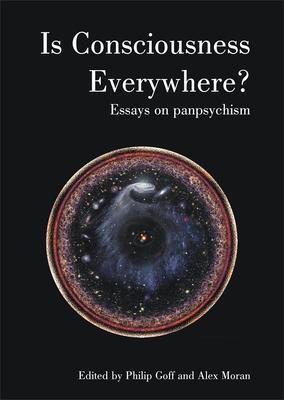 Cover: 9781788360876 | Is Consciousness Everywhere? | Essays on Panpsychism | Moran (u. a.)