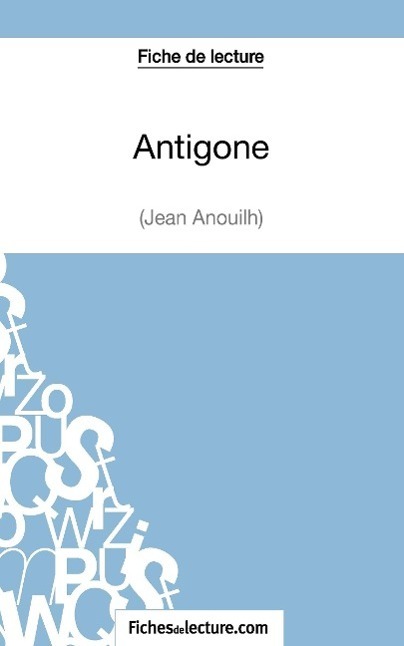 Cover: 9782511029367 | Fiche de lecture : Antigone de Jean Anouilh | Sophie Lecomte (u. a.)