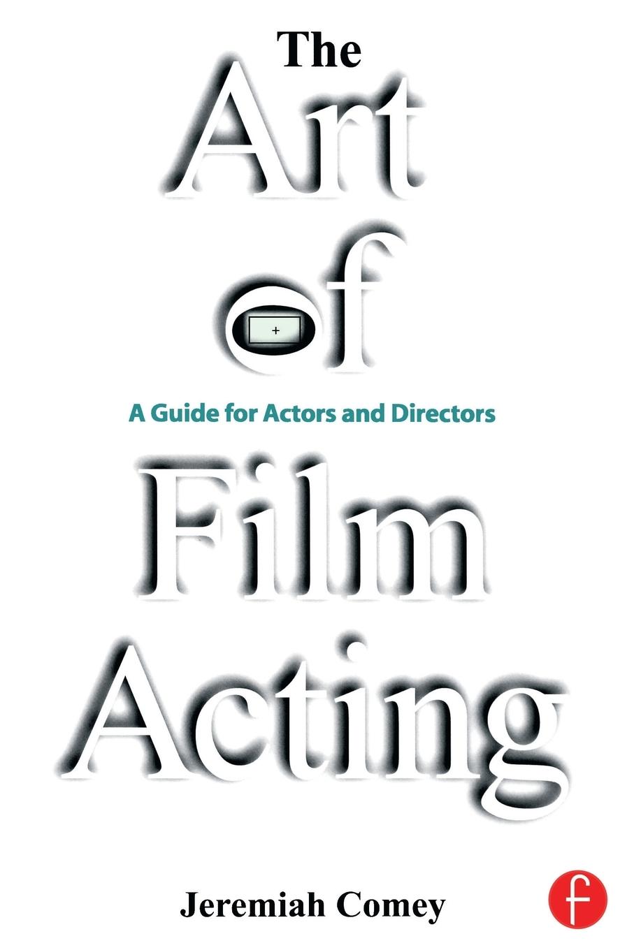 Cover: 9780240805078 | The Art of Film Acting | A Guide For Actors and Directors | Comey