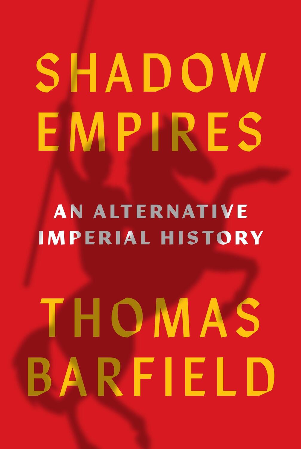 Cover: 9780691181639 | Shadow Empires | An Alternative Imperial History | Thomas J. Barfield