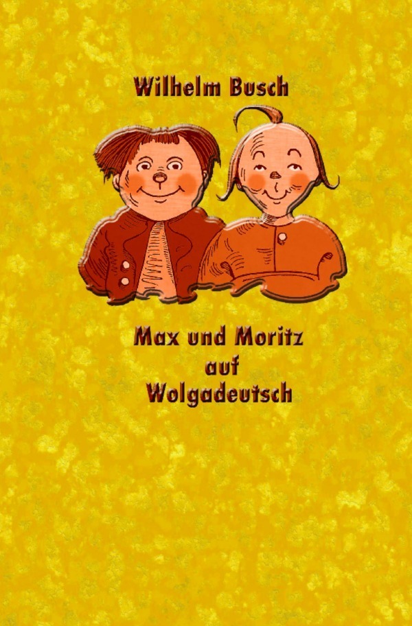 Cover: 9783745084658 | Max und Moritz auf Wolgadeutsch | Alexander Dewiwje | Taschenbuch