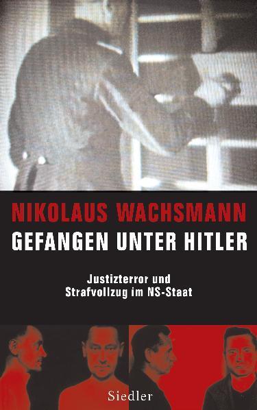 Cover: 9783886808281 | Gefangen unter Hitler | Justizterror und Strafvollzug im NS-Staat