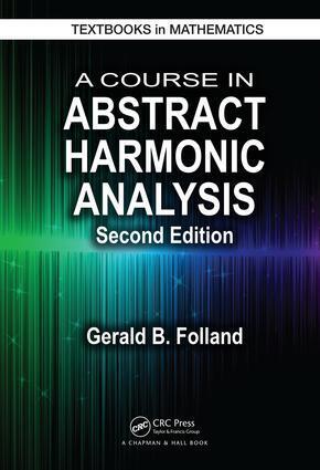 Cover: 9781498727136 | A Course in Abstract Harmonic Analysis | Gerald B Folland | Buch