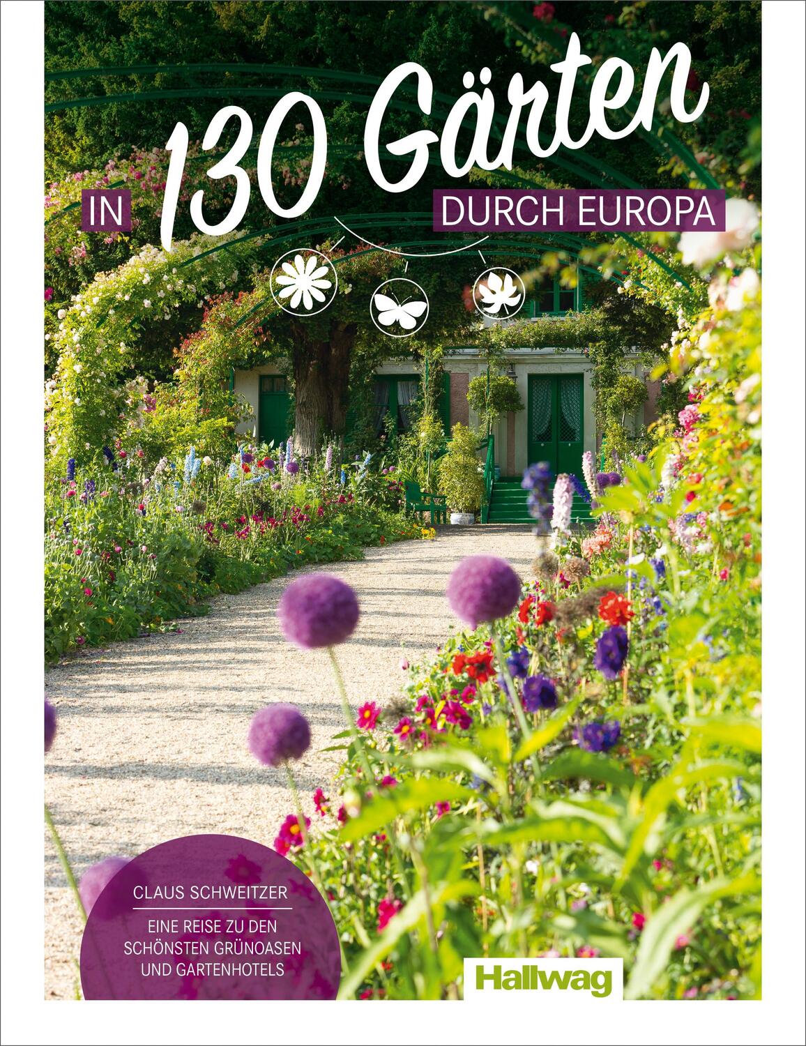 Cover: 9783828309272 | In 130 Gärten durch Europa Claus Schweitzer | Claus Schweitzer | Buch