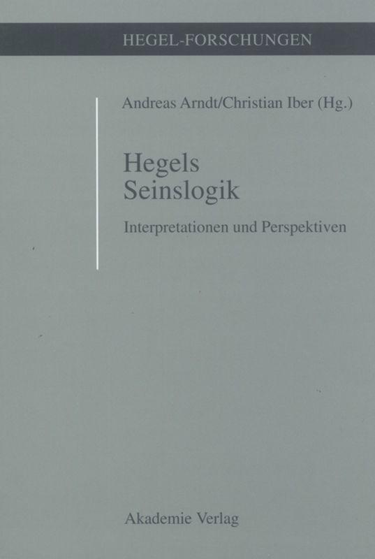 Cover: 9783050033471 | Hegels Seinslogik | Interpretationen und Perspektiven | Iber (u. a.)