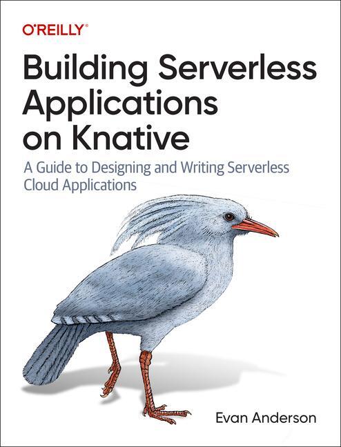 Cover: 9781098142070 | Building Serverless Applications on Knative | Evan Anderson | Buch