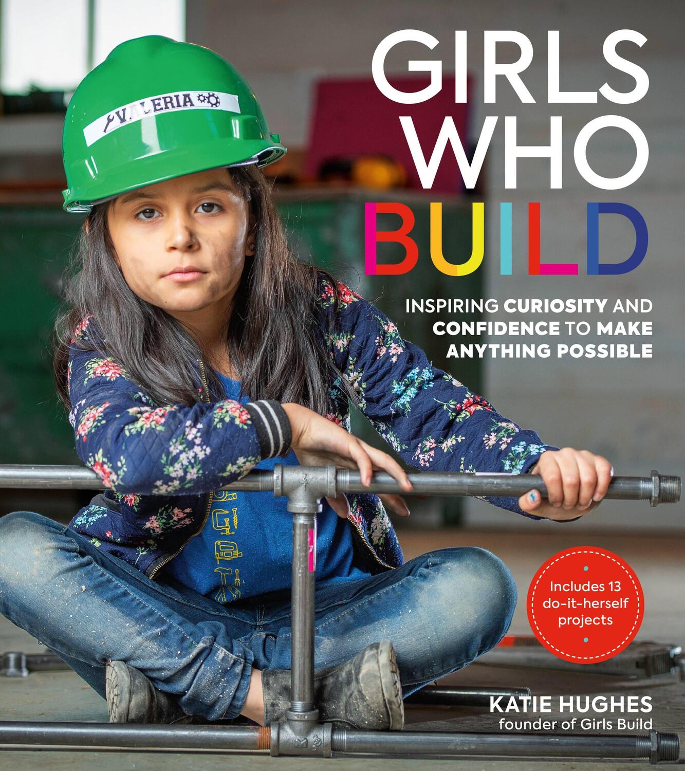 Cover: 9780762467211 | Girls Who Build | Katie Hughes | Buch | Gebunden | Englisch | 2020