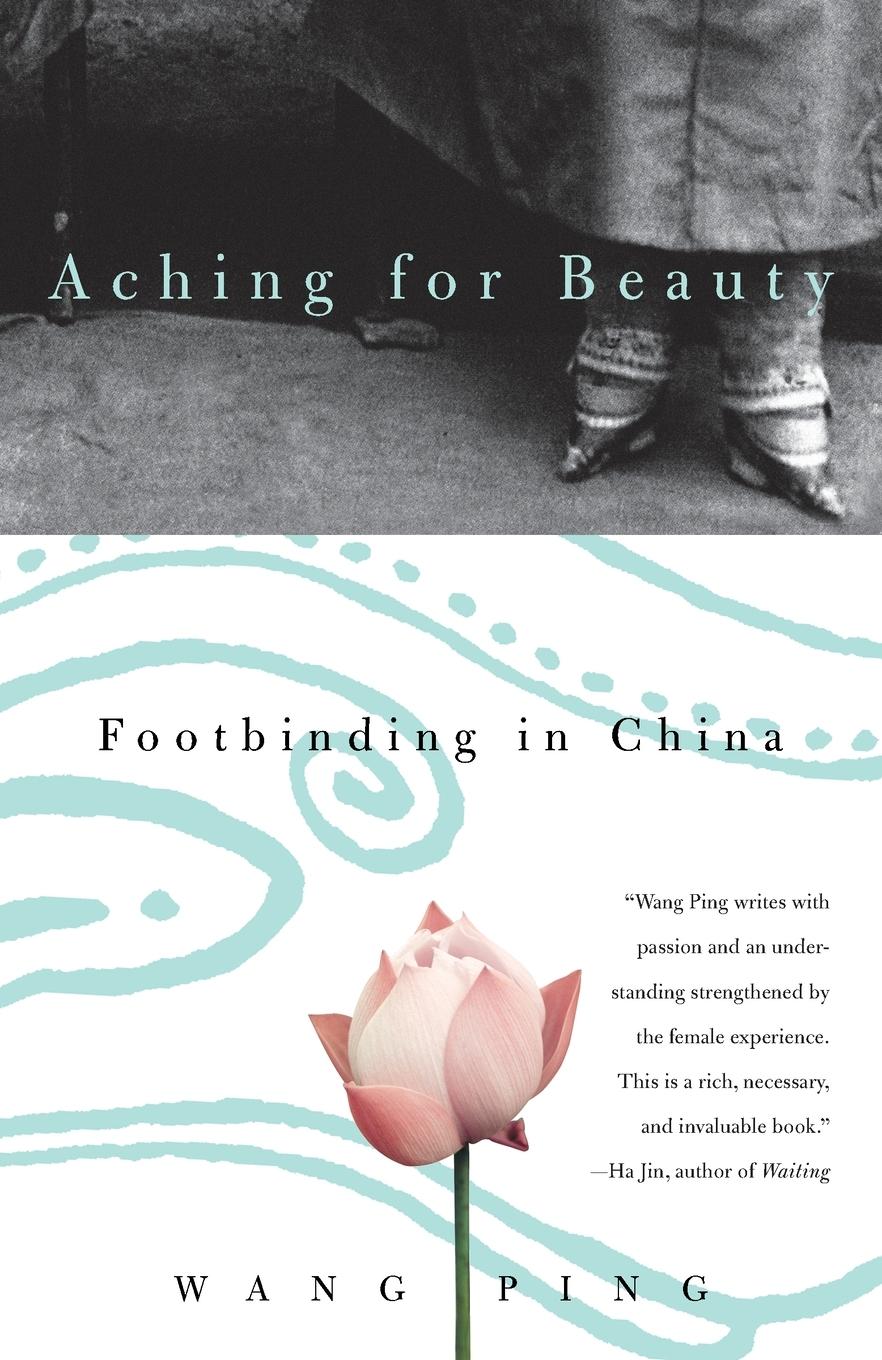 Cover: 9780385721363 | Aching for Beauty | Footbinding in China | Wang Ping | Taschenbuch