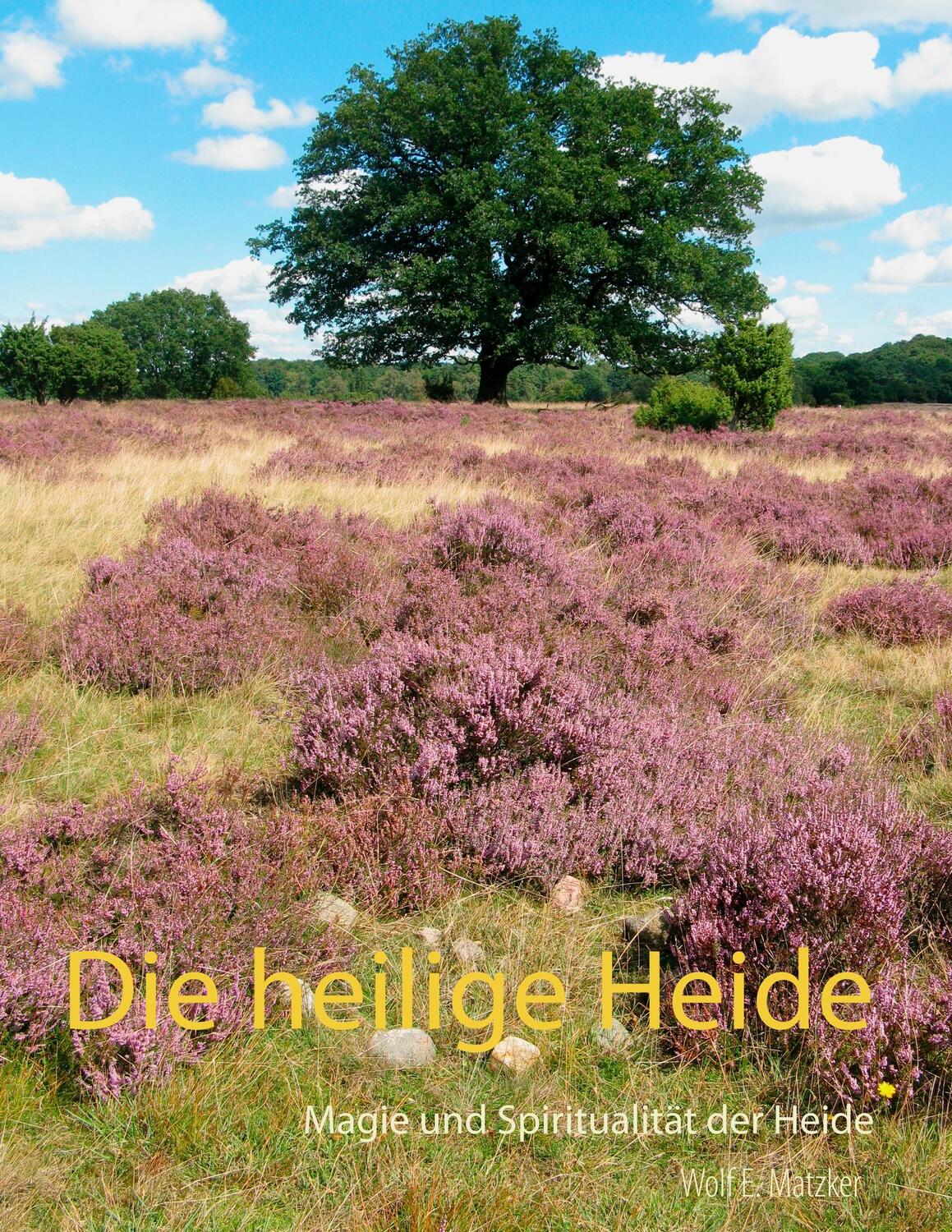 Cover: 9783746059464 | Die heilige Heide | Magie und Spiritualität der Heide | Matzker | Buch
