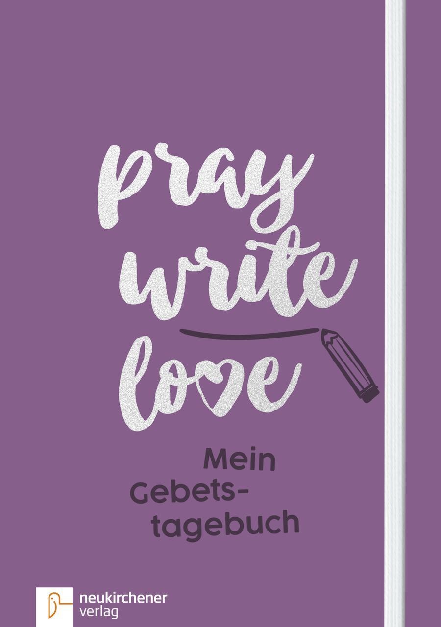 Cover: 9783761564301 | pray write love | Mein Gebetstagebuch | Anja Schäfer | Buch | gebunden