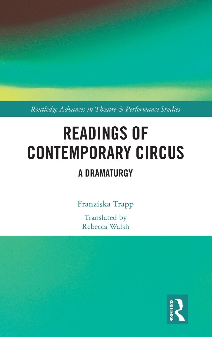 Cover: 9781032041209 | Readings of Contemporary Circus | A Dramaturgy | Franziska Trapp