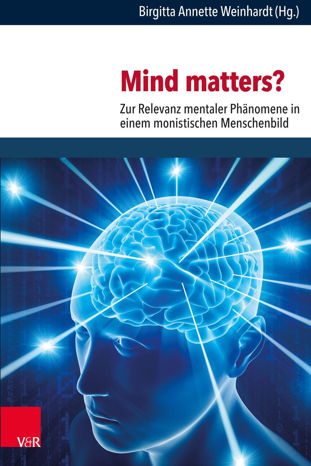 Cover: 9783525573273 | Mind matters? | Birgitta Annette Weinhardt | Buch | Deutsch | 2021