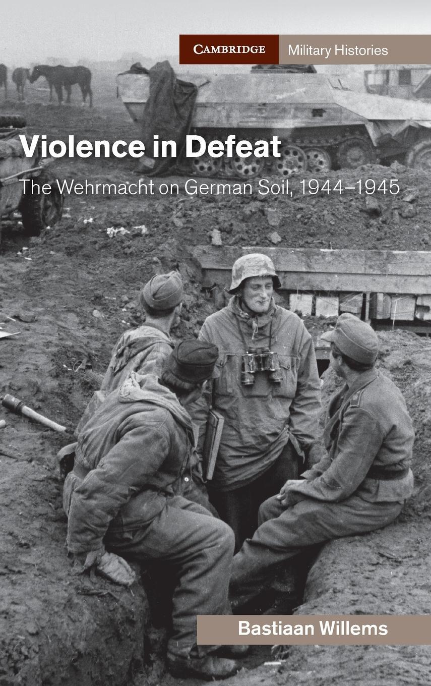 Cover: 9781108479721 | Violence in Defeat | Bastiaan Willems | Buch | Gebunden | Englisch