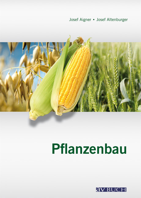 Cover: 9783704022707 | Pflanzenbau | Josef Aigner (u. a.) | Taschenbuch | Deutsch | 2015