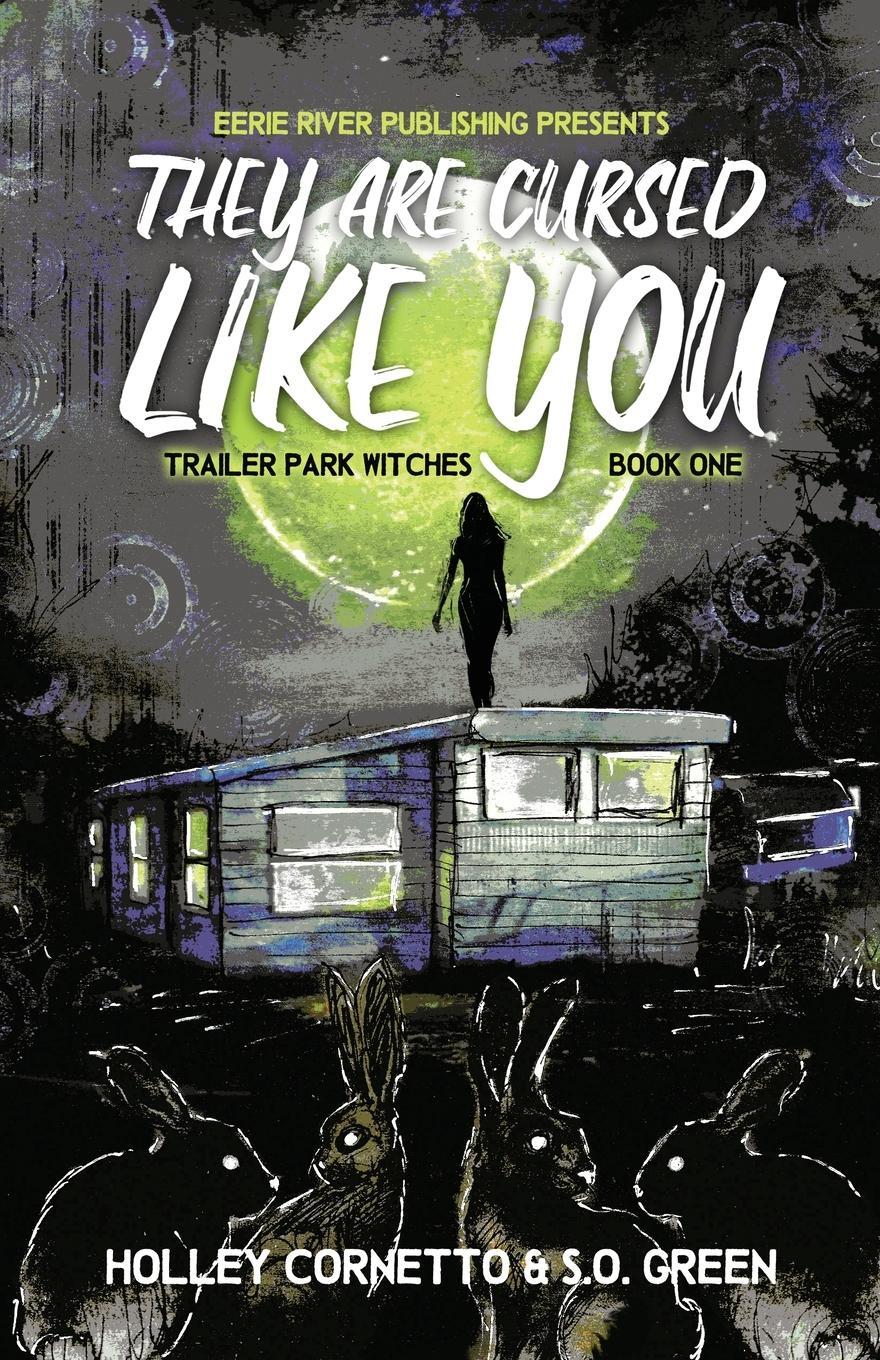 Cover: 9781998112029 | They Are Cursed Like You | Trailer Park Witches Book 1 | Taschenbuch