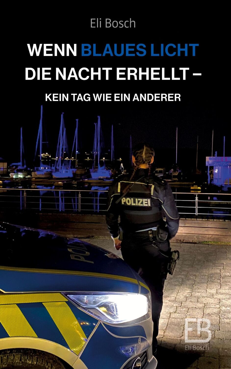 Cover: 9783347830035 | Wenn blaues Licht die Nacht erhellt | Kein Tag wie ein anderer | Bosch