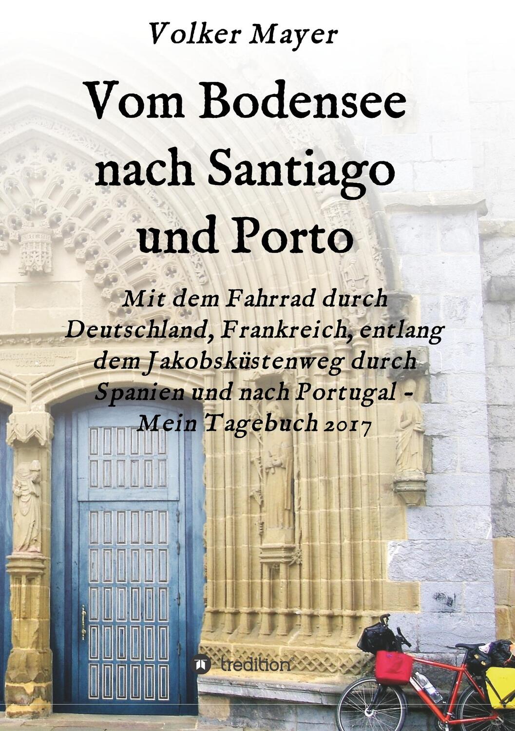 Cover: 9783748215677 | Vom Bodensee nach Santiago und Porto | Volker Mayer | Taschenbuch