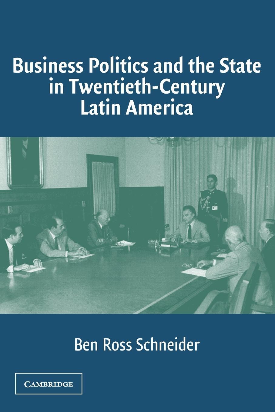 Cover: 9780521545006 | Business Pol State 20C Latin Amr | Ben Ross Schneider | Taschenbuch