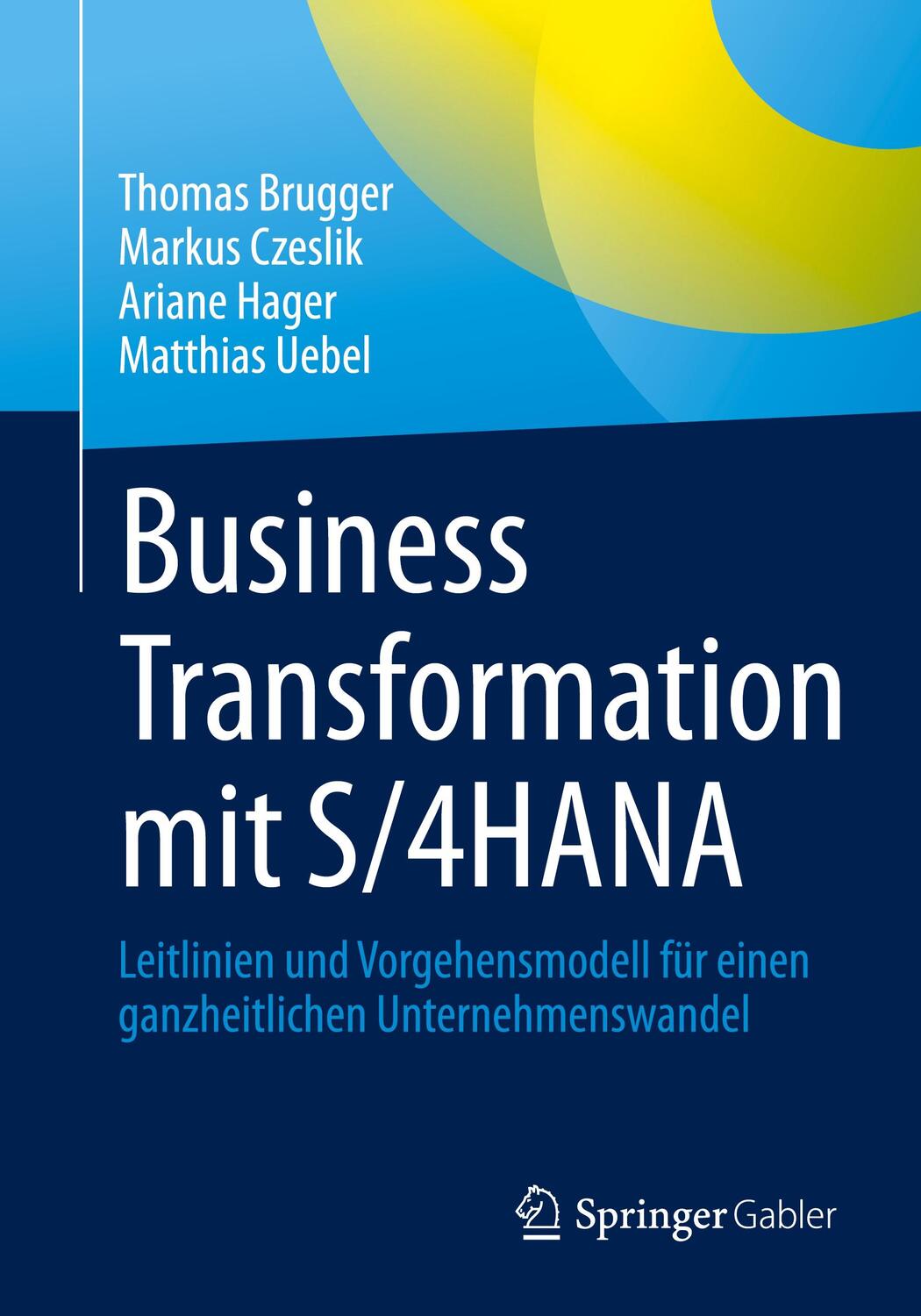 Cover: 9783658339678 | Business Transformation mit S/4HANA | Thomas Brugger (u. a.) | Buch
