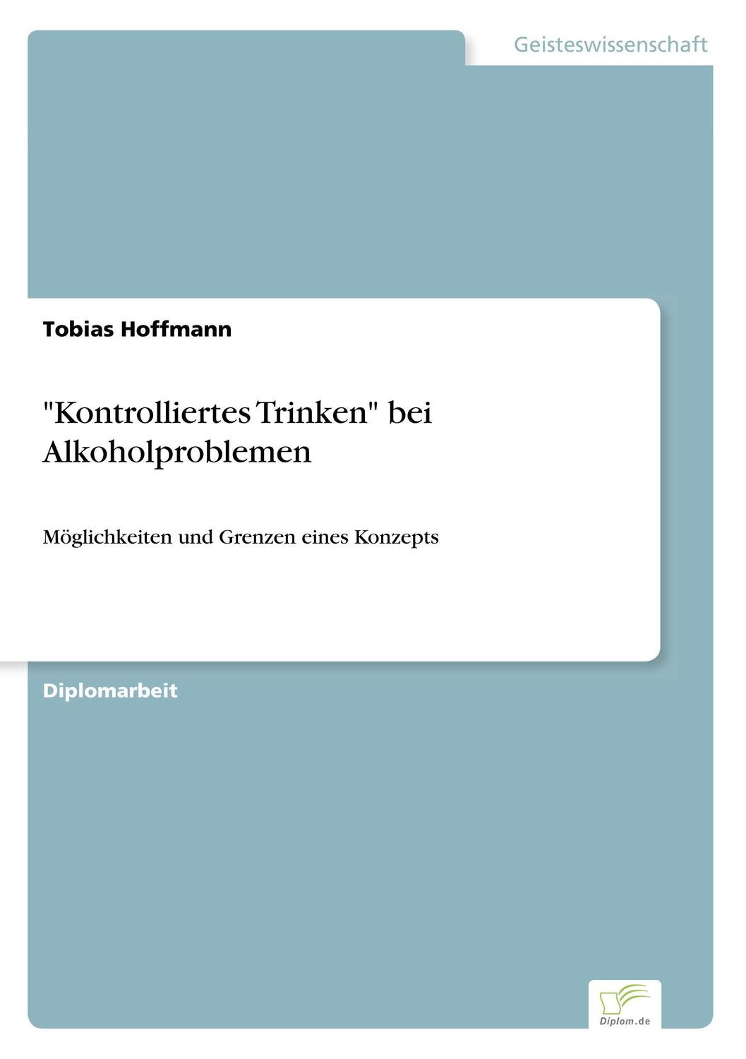 Cover: 9783838652573 | "Kontrolliertes Trinken" bei Alkoholproblemen | Tobias Hoffmann | Buch