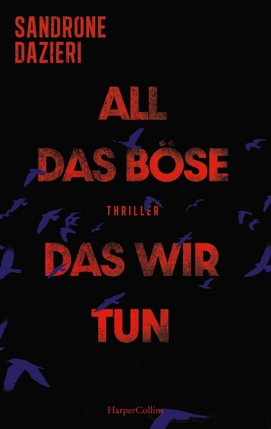 Cover: 9783365004173 | All das Böse, das wir tun | Sandrone Dazieri | Taschenbuch | 512 S.