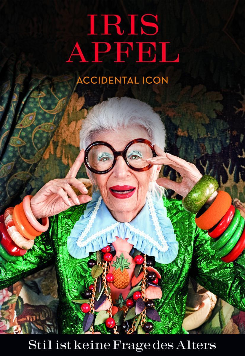 Cover: 9783038761464 | Stil ist keine Frage des Alters | Accidental Icon | Iris Apfel | Buch