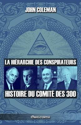 Cover: 9781915278432 | La hiérarchie des conspirateurs: Histoire du comité des 300 | Coleman
