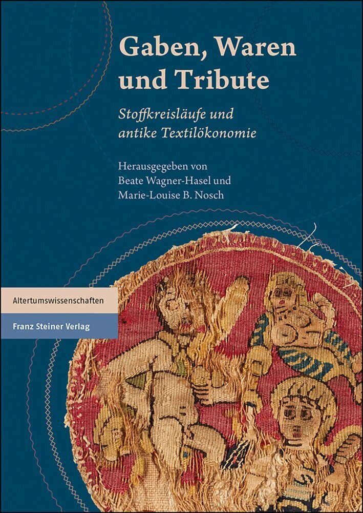 Cover: 9783515122573 | Gaben, Waren und Tribute | Stoffkreisläufe und antike Textilökonomie