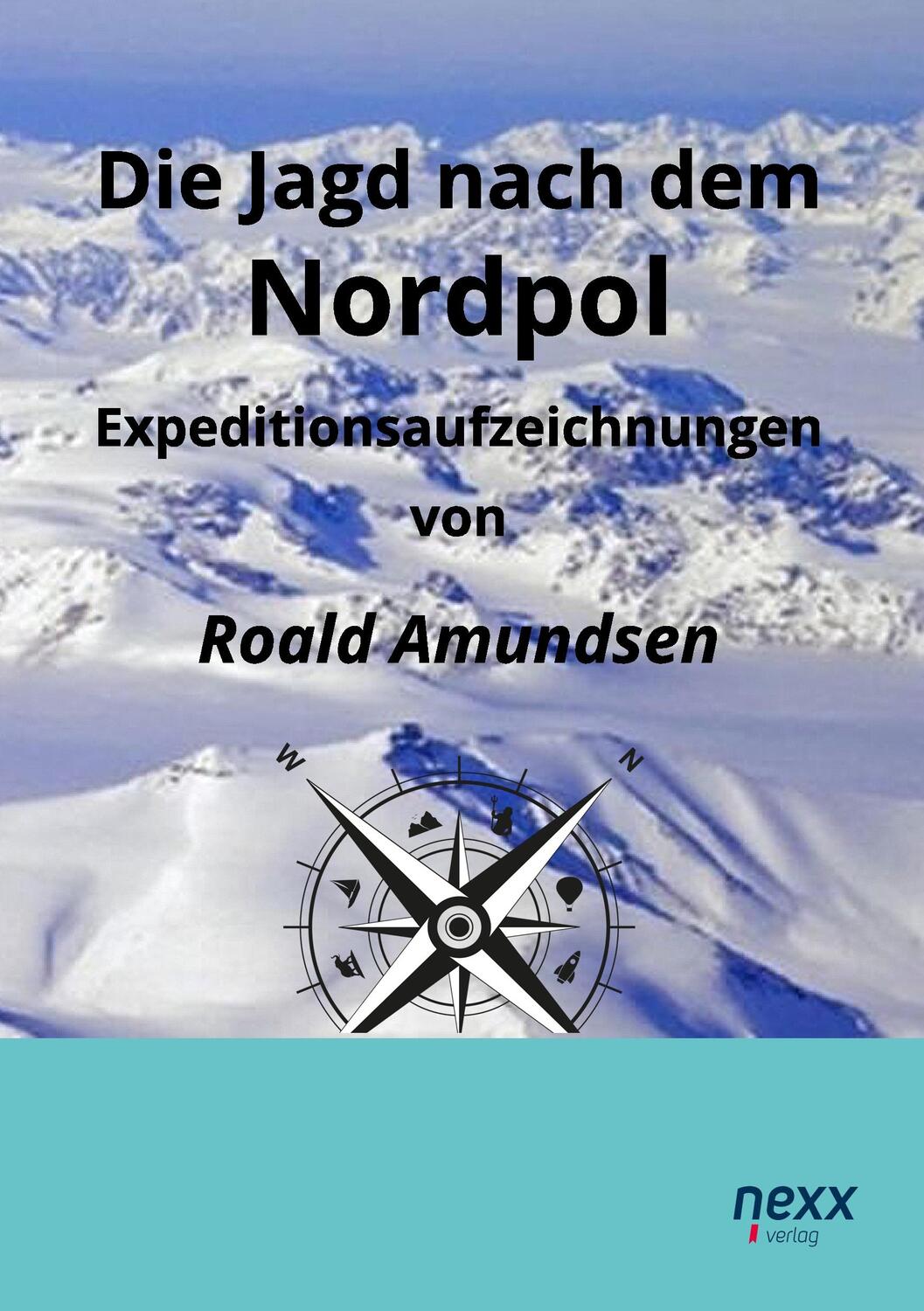 Cover: 9783958703377 | Die Jagd nach dem Nordpol | Expeditionsaufzeichnungen | Roald Amundsen