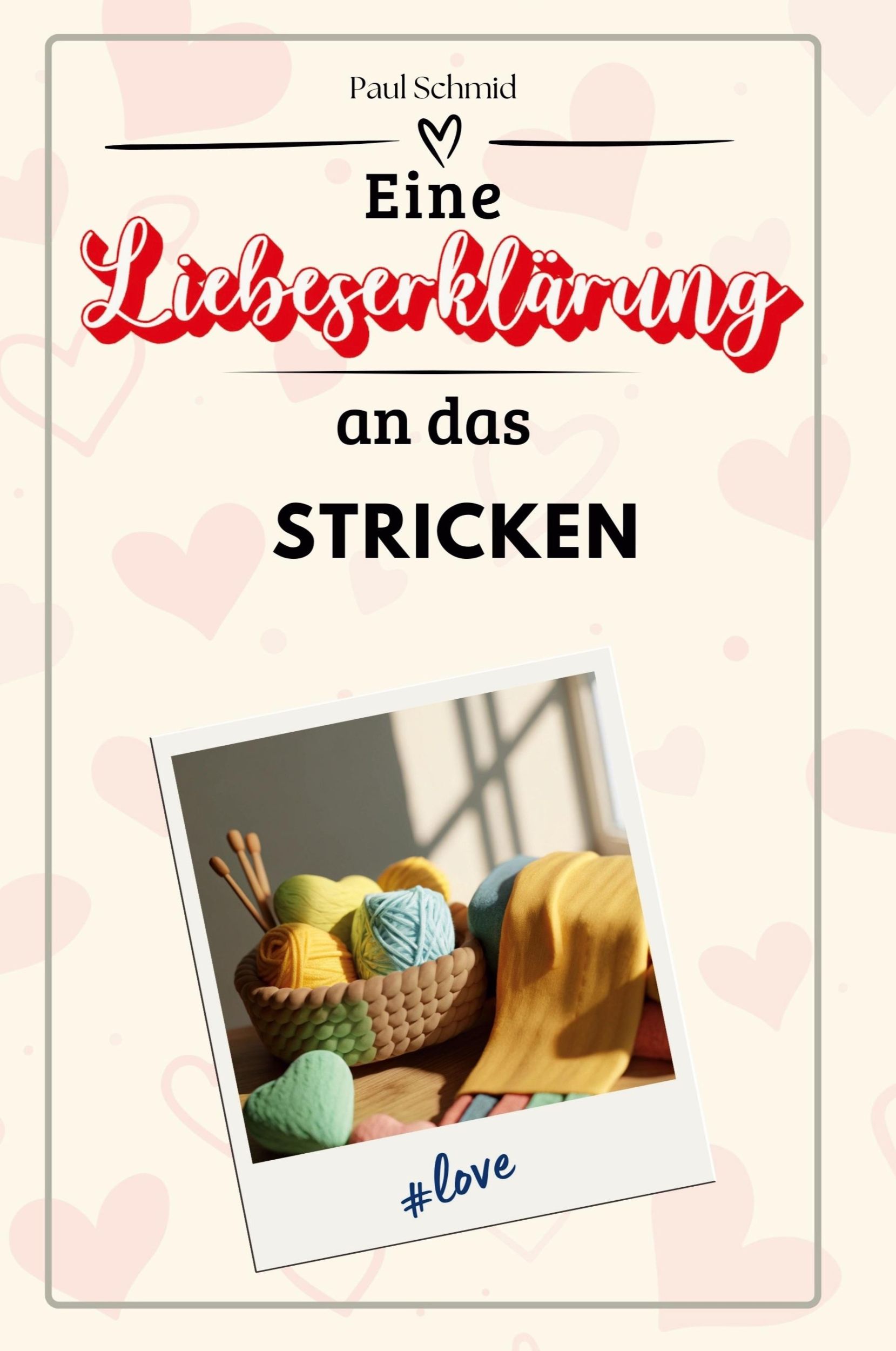 Cover: 9783759147738 | Eine Liebeserklärung an das Stricken | Paul Schmid | Taschenbuch