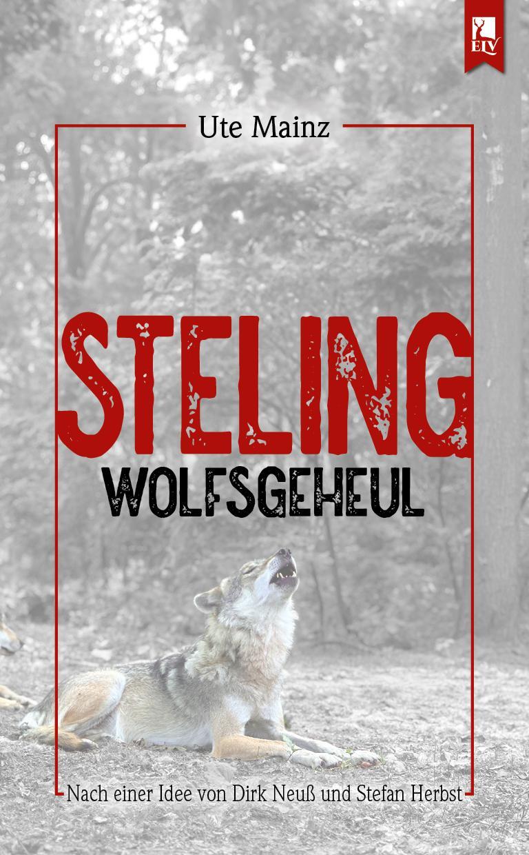 Cover: 9783961230914 | Steling: Wolfsgeheul | Kommissar Steffens vierter Fall | Ute Mainz