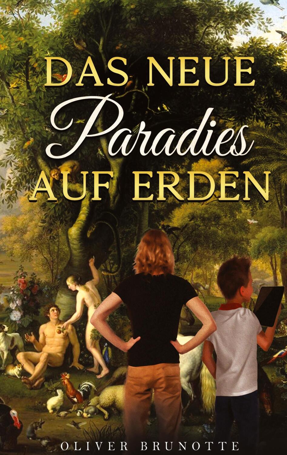 Cover: 9783347427600 | Das neue Paradies auf Erden | Oliver Brunotte | Buch | Deutsch | 2021