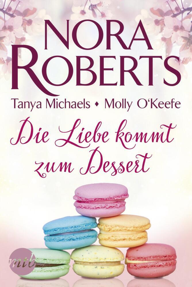Cover: 9783745700077 | Die Liebe kommt zum Dessert | Nora Roberts (u. a.) | Taschenbuch