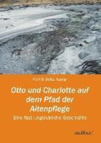Cover: 9783849568238 | Otto und Charlotte auf dem Pfad der Altenpflege | Karl & Betta Kamp