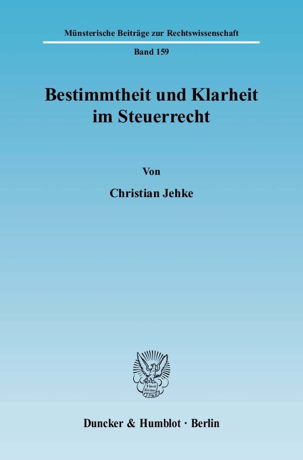 Cover: 9783428118342 | Bestimmtheit und Klarheit im Steuerrecht. | Christian Jehke | Buch