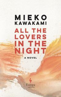 Cover: 9781609456993 | All the Lovers in the Night | Mieko Kawakami | Buch | Gebunden | 2022