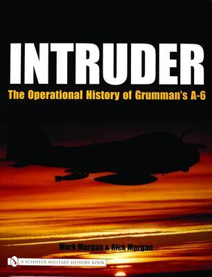 Cover: 9780764321009 | Intruder:: The Operational History of Grumman's A-6 | Mark Morgan